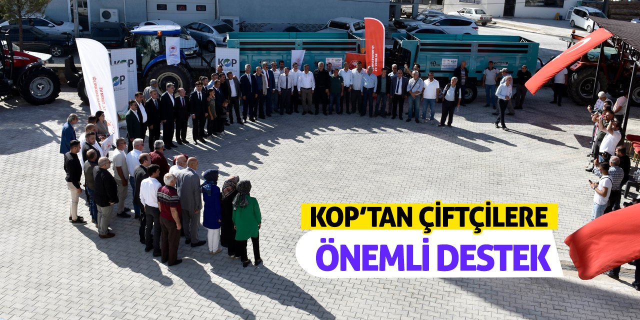 KOP'tan Çiftçilere Önemli Destek!