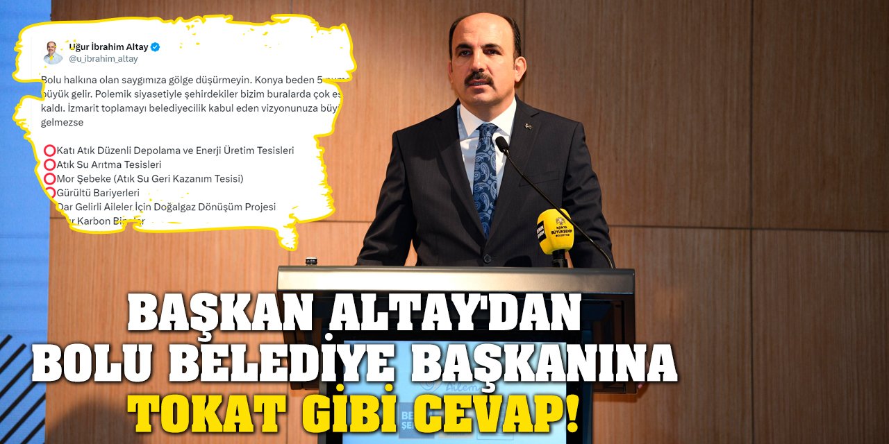 Başkan Altay'dan Bolu Belediye Başkanına Tokat Gibi Cevap!