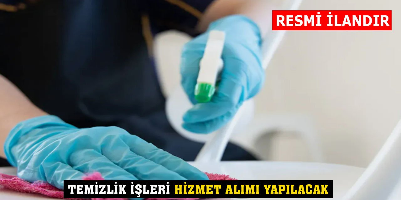 Temizlik İşleri Hizmet Alımı yapılacak