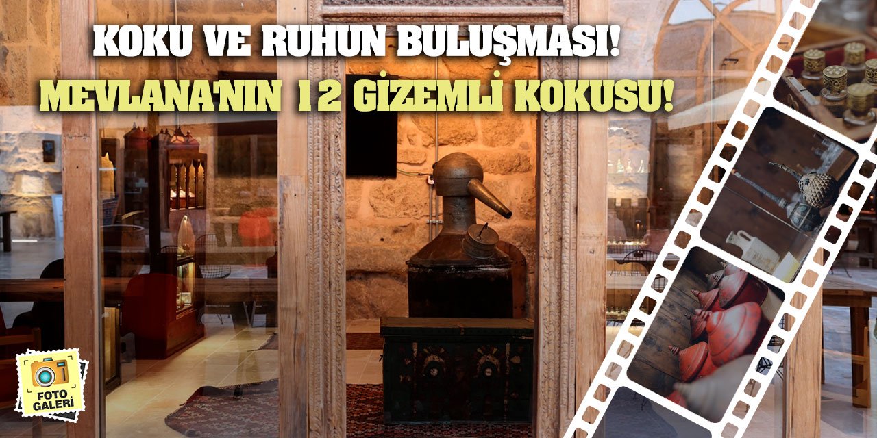 Koku ve Ruhun Buluşması! Mevlana'nın 12 Gizemli Kokusu