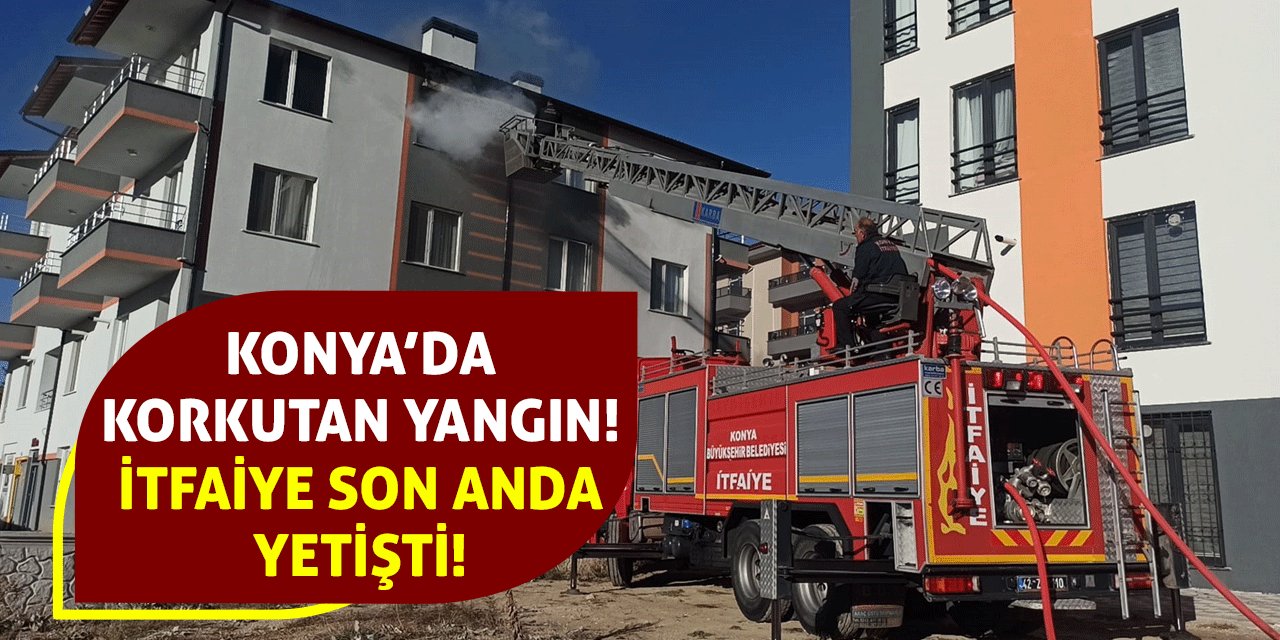 Konya’da Korkutan Yangın! İtfaiye Son Anda Yetişti!