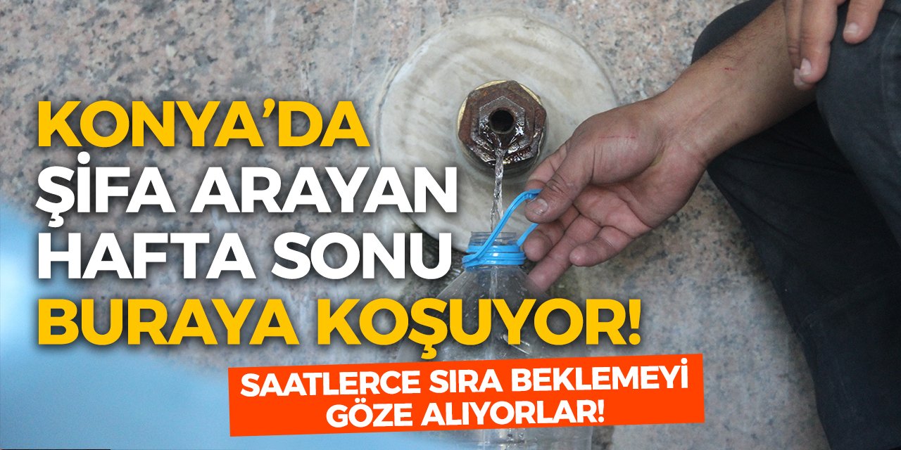 Konya’da Şifa Arayan Hafta Sonu Buraya Koşuyor! Saatlerce Sıra Beklemeyi Göze Alıyorlar!