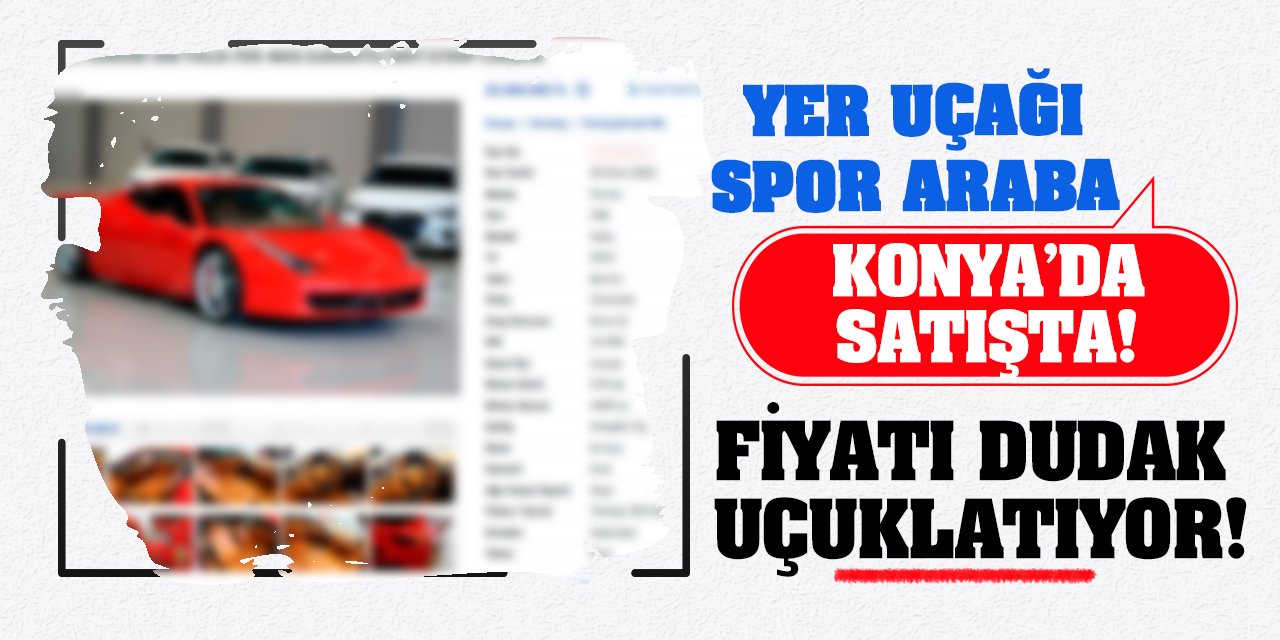 Yer Uçağı Spor Araba Konya’da Satışta! Fiyatı Dudak Uçuklatıyor!