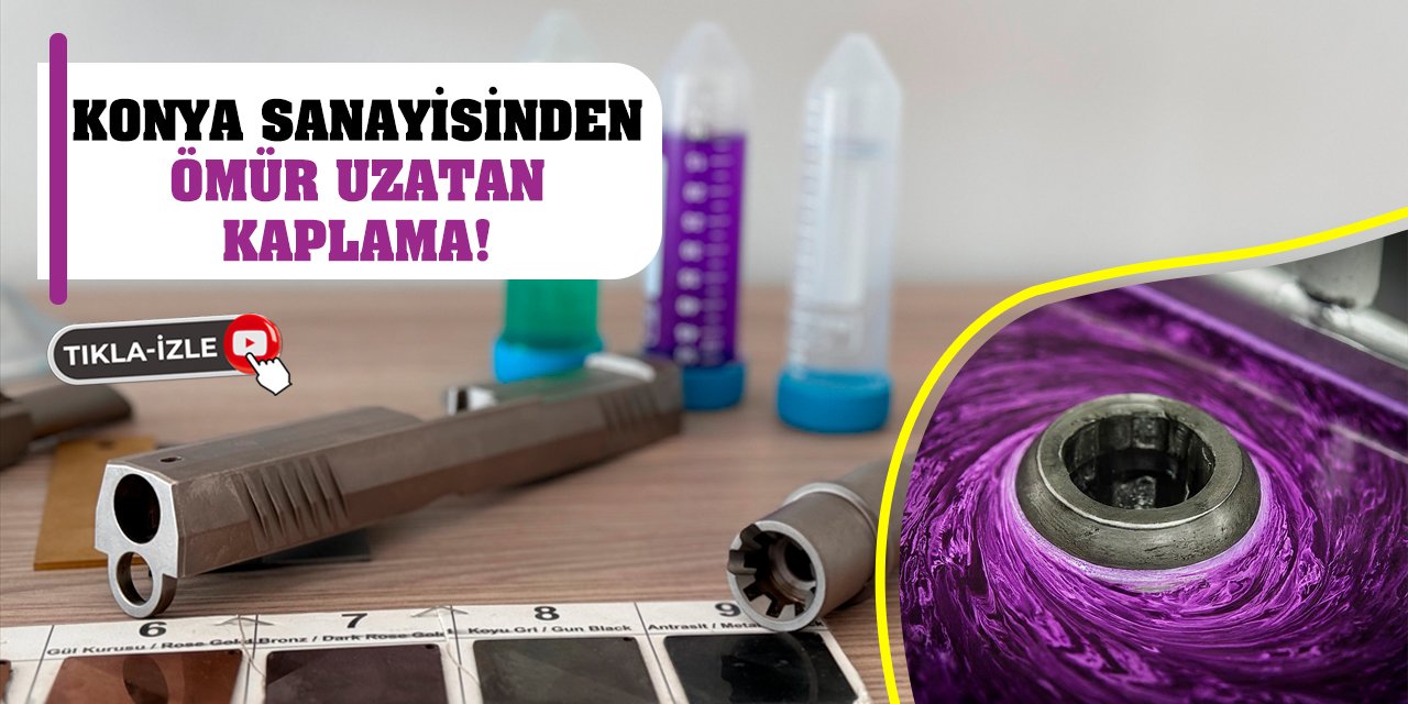 Konya Sanayisinden Ömür Uzatan Kaplama!