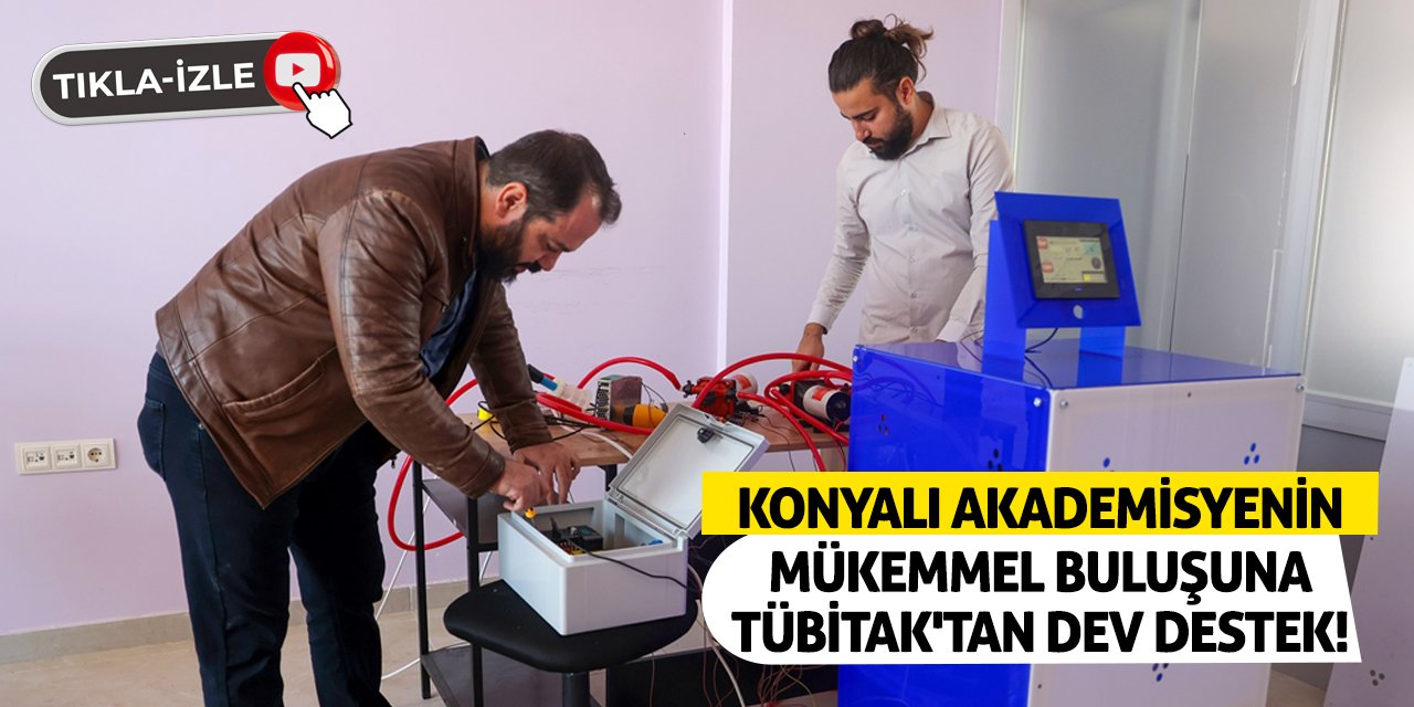 Konyalı Akademisyenin Mükemmel Buluşuna TÜBİTAK'tan Dev Destek!