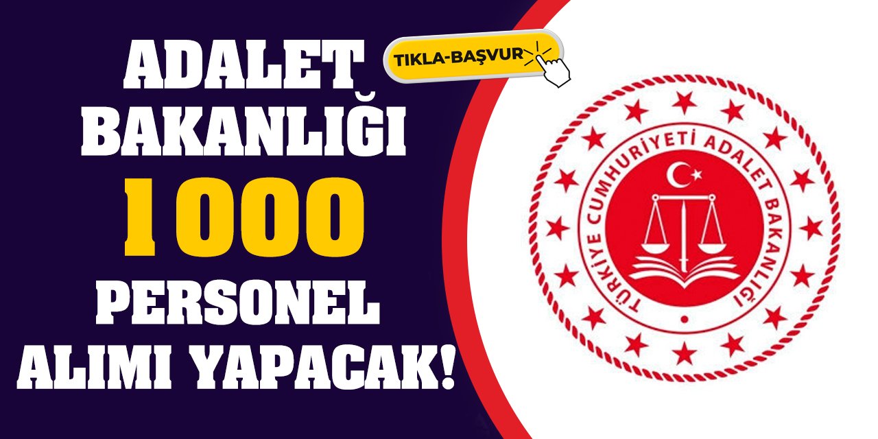 Adalet Bakanlığı 1000 personel alımı yapacak!