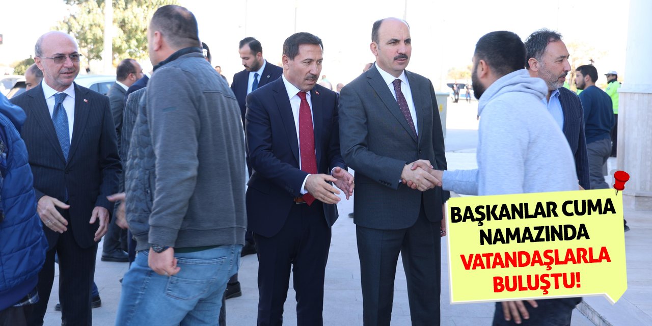 Başkanlar Cuma Namazında Vatandaşlarla Buluştu!