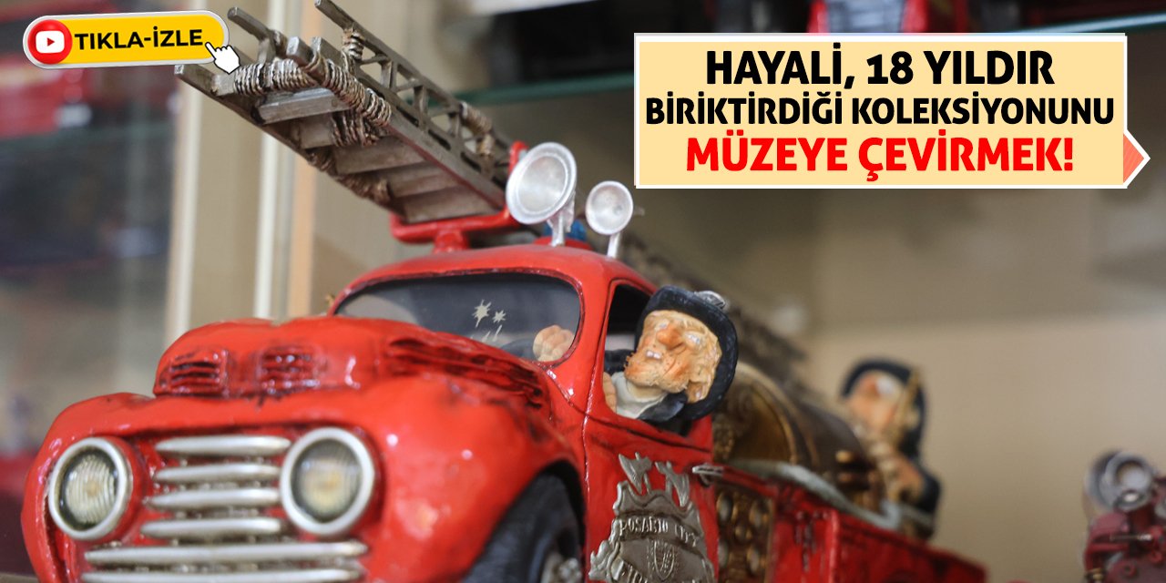 Hayali, 18 Yıldır Biriktirdiği Koleksiyonunu Müzeye Çevirmek!