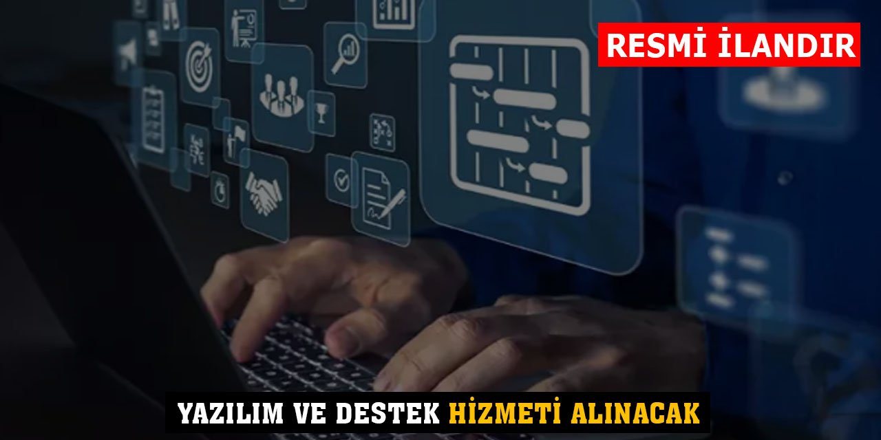 Yazılım ve Destek Hizmeti Alınacak