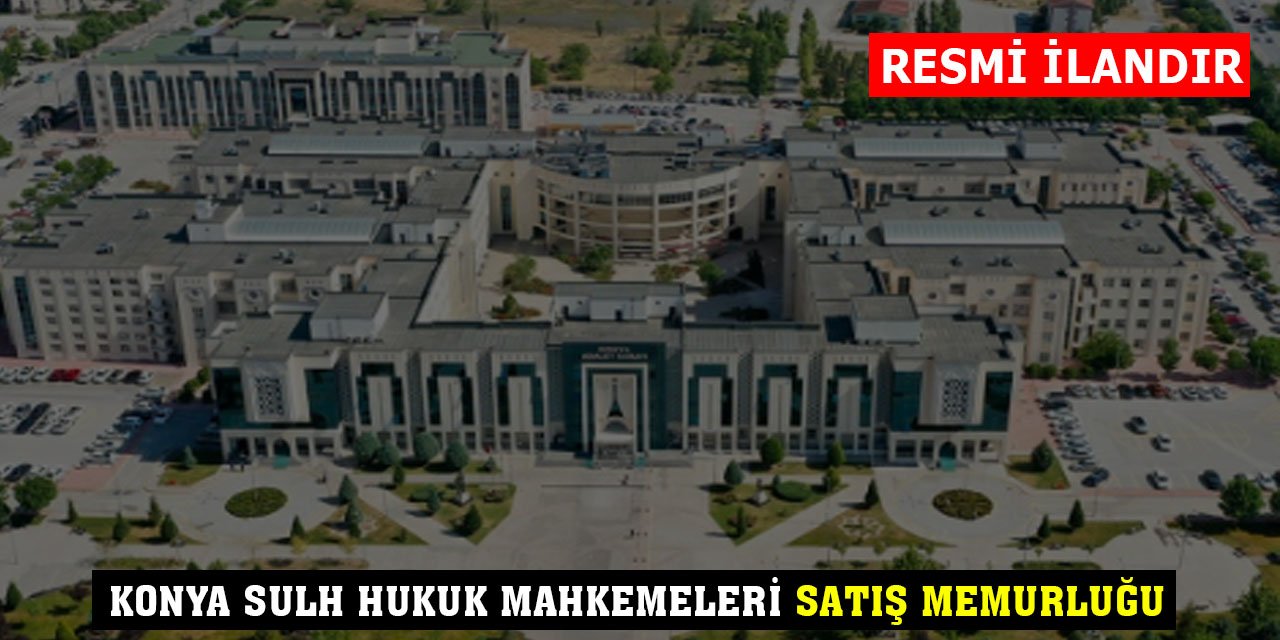 Konya Sulh Hukuk Mahkemeleri Satış Memurluğu'ndan ilan