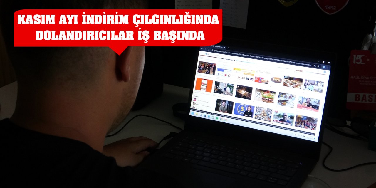 Kasım ayı indirim çılgınlığında dolandırıcılar iş başında