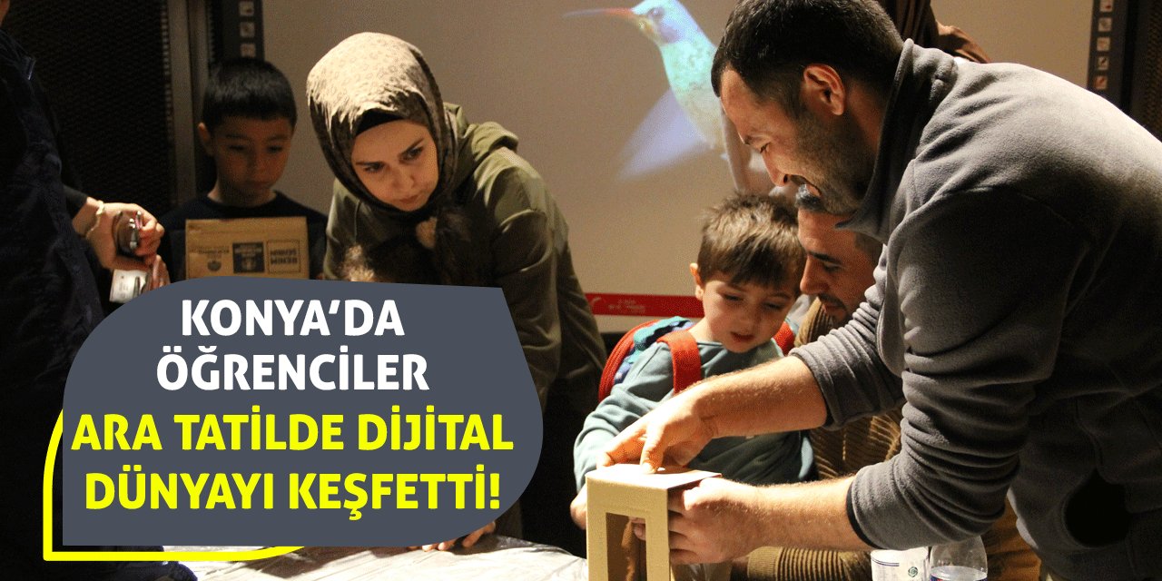 Konya’da Öğrenciler Ara Tatilde Dijital Dünyayı Keşfetti!