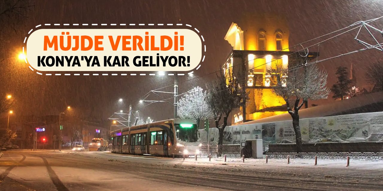 Müjde Verildi! Konya'ya Kar Geliyor!