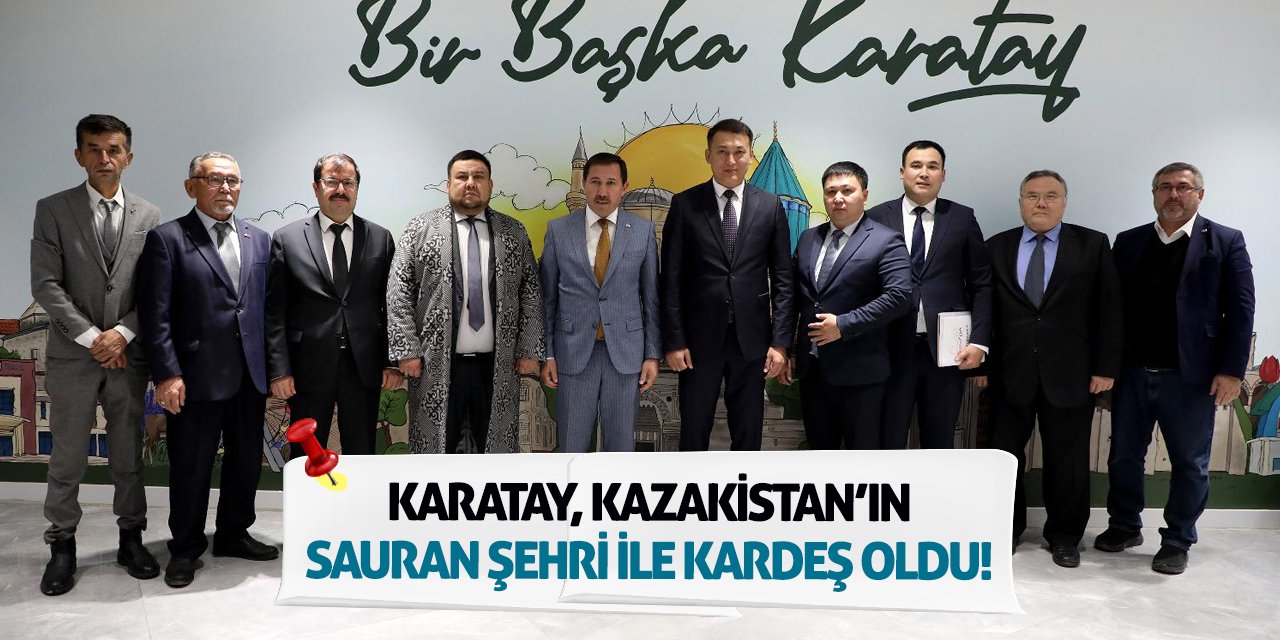 Karatay, Kazakistan’ın Sauran Şehri İle Kardeş Oldu!