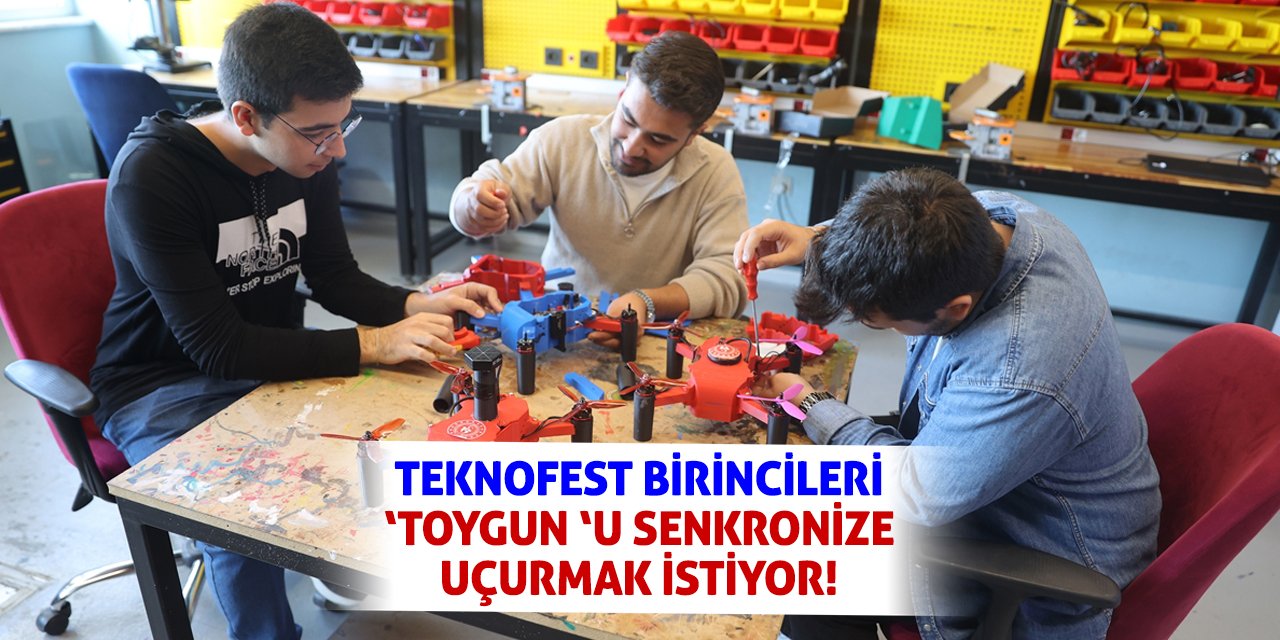 TEKNOFEST Birincileri ‘Toygun ‘u Senkronize Uçurmak İstiyor!