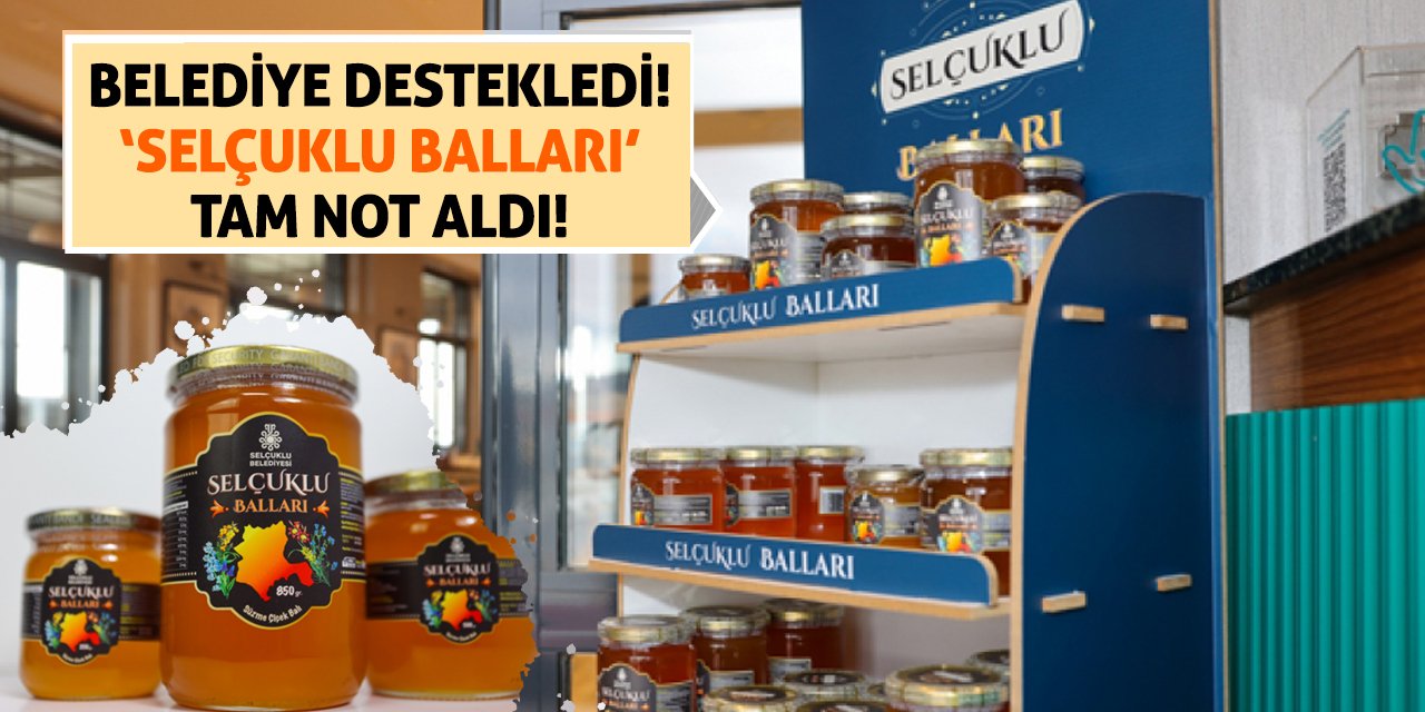 Belediye Destekledi! 'Selçuklu Balları' Tam Not Aldı!