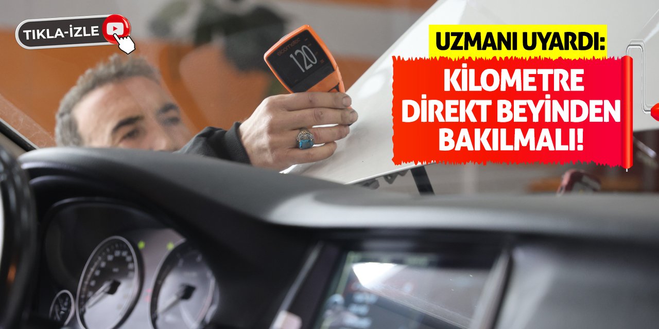 Uzmanı Uyardı: Kilometre direkt beyinden bakılmalı!