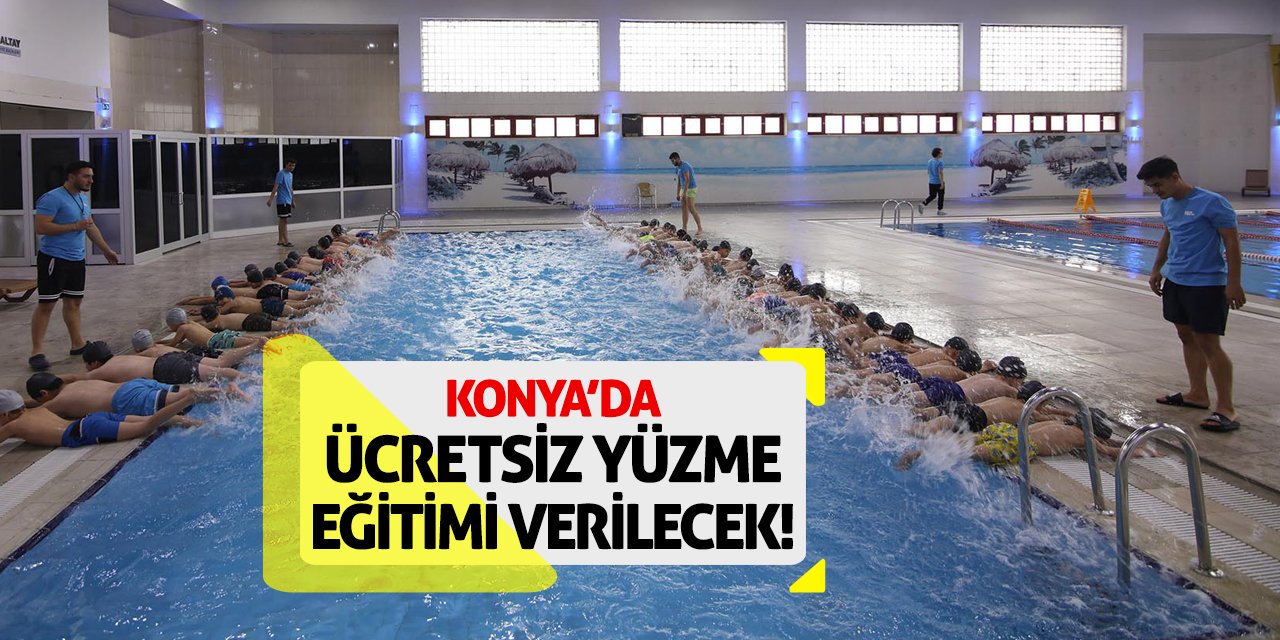 Konya’da Ücretsiz Yüzme Eğitimi Verilecek!