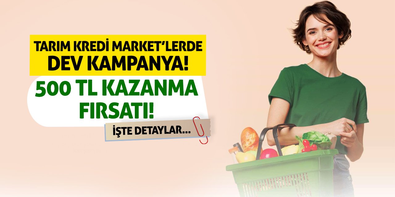 Tarım Kredi Market’lerde Dev Kampanya! 500 TL Kazanma Fırsatı!