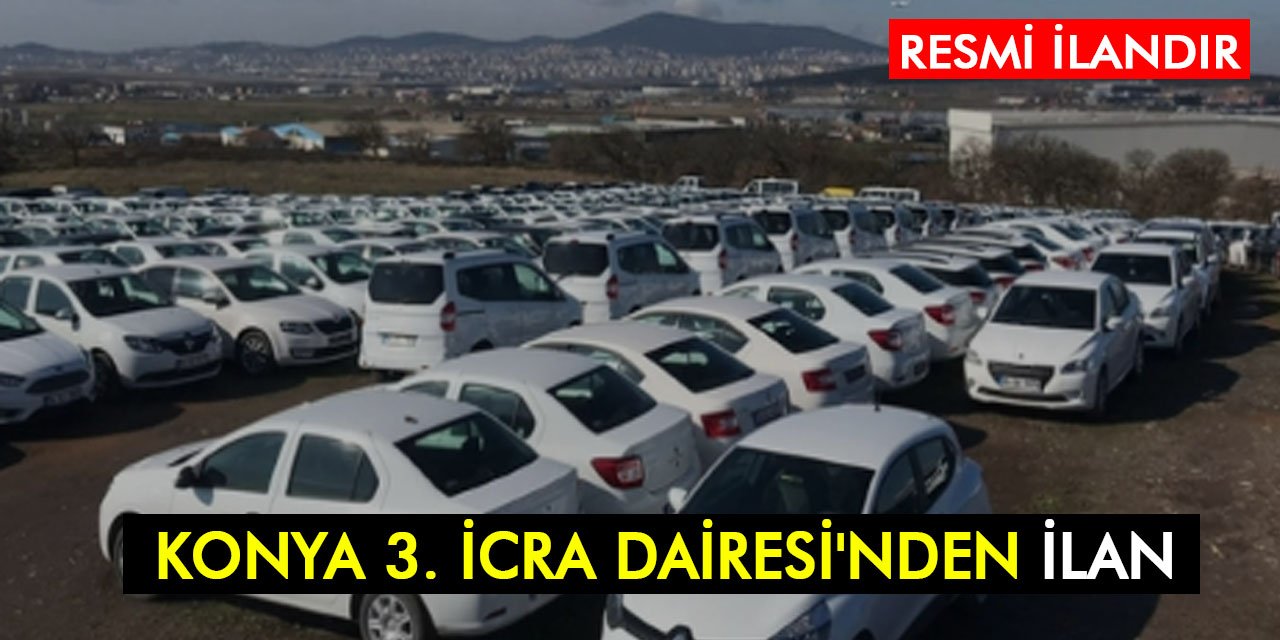 Konya 3. İcra Dairesi'nden İlan