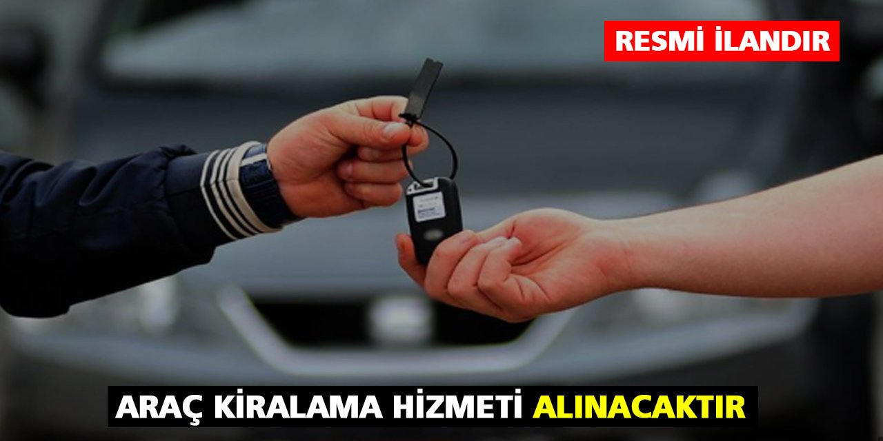 Araç Kiralama Hizmeti Alınacaktır