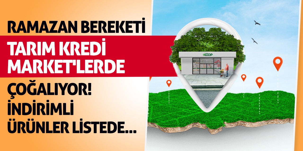 Ramazan Bereketi Tarım Kredi Market'lerde Çoğalıyor! İndirimli Ürünler Listede...