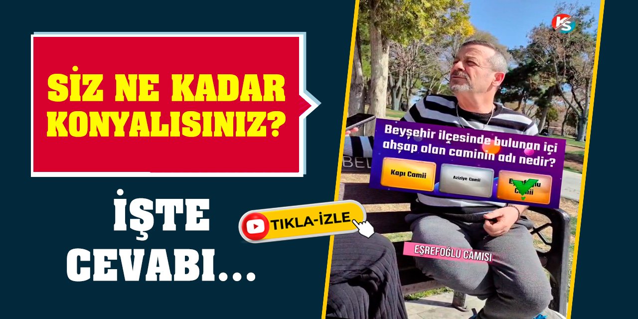 Siz ne kadar Konyalısınız? İşte cevabı...