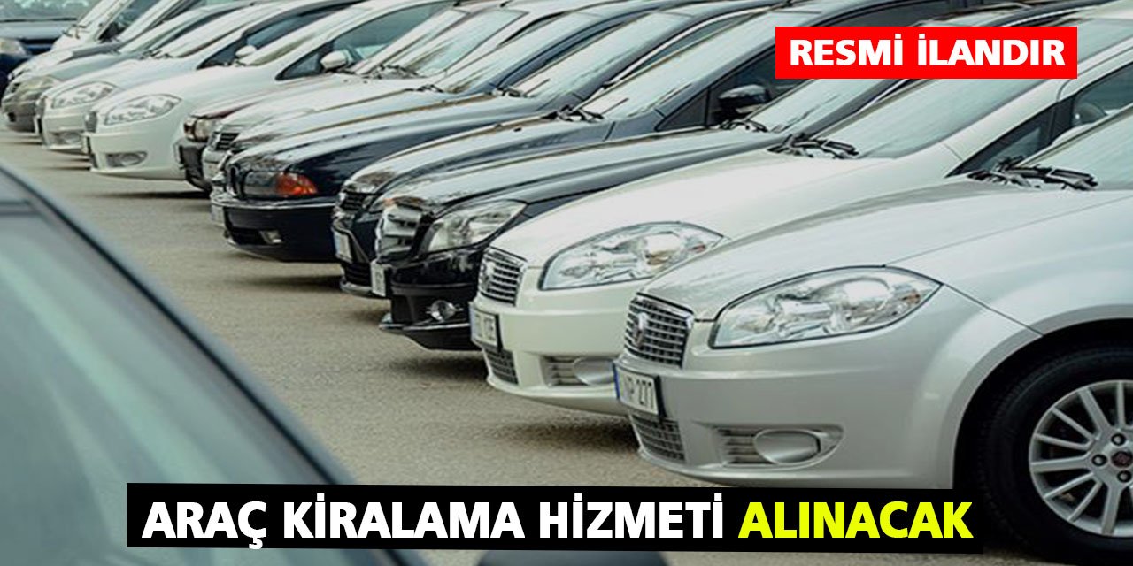 Araç Kiralama Hizmeti Alınacak