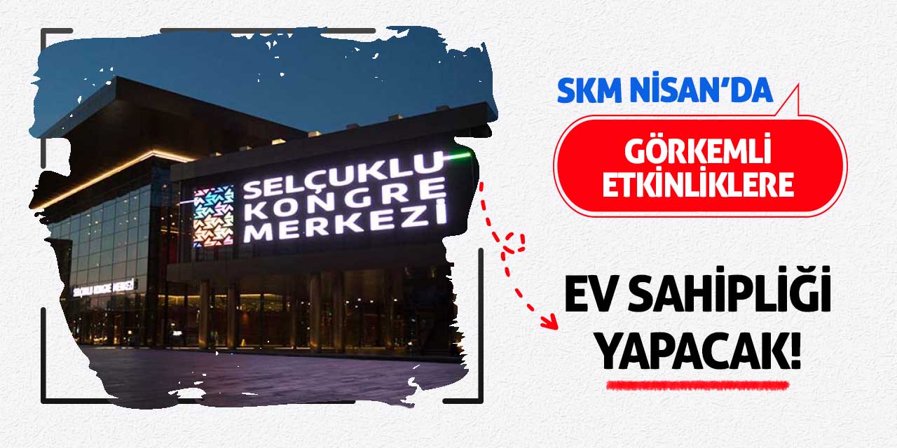 SKM Nisan Ayında Görkemli Etkinliklere Ev Sahipliği Yapacak!