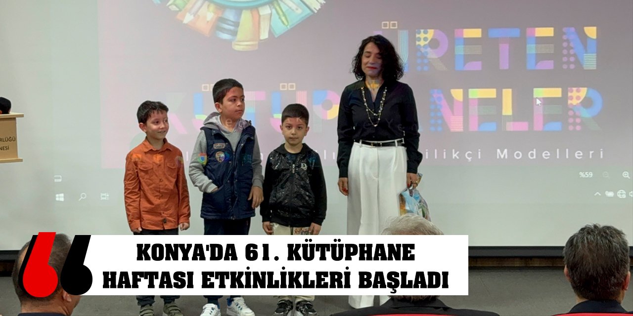 Konya'da 61. Kütüphane Haftası etkinlikleri başladı