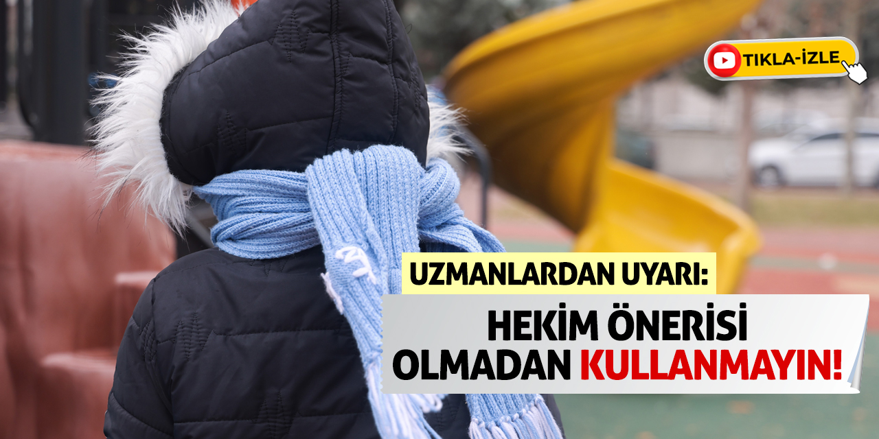 Uzmanlardan Uyarı: Hekim Önerisi Olmadan Kullanmayın!