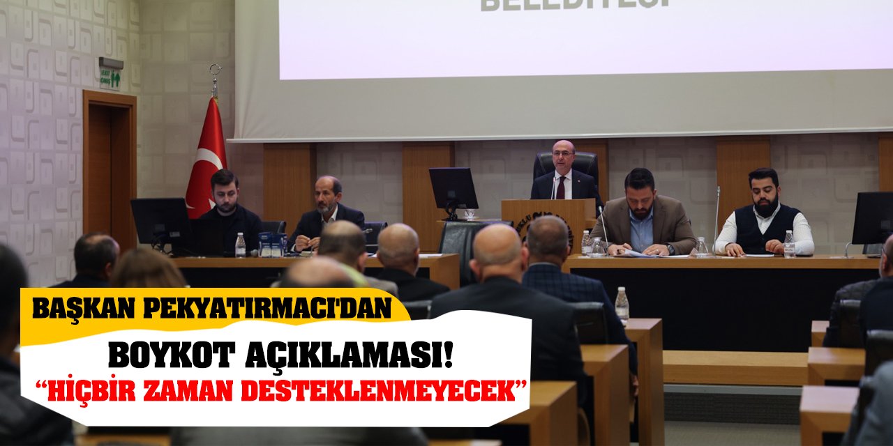 Başkan Pekyatırmacı'dan Boykot Açıklaması! 'Hiçbir Zaman Desteklenmeyecek'