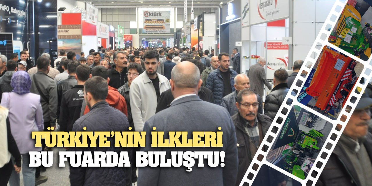 Türkiye’nin ilkleri bu fuarda buluştu!