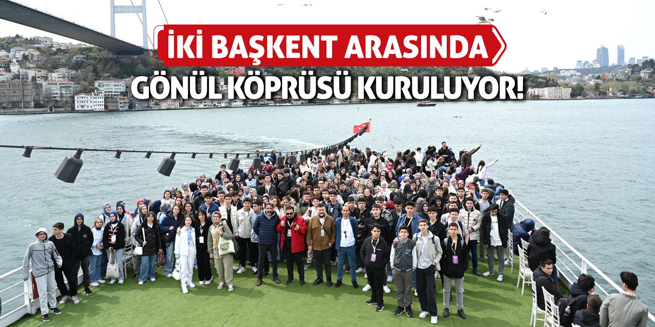 İki Başkent Arasında Gönül Köprüsü Kuruluyor!