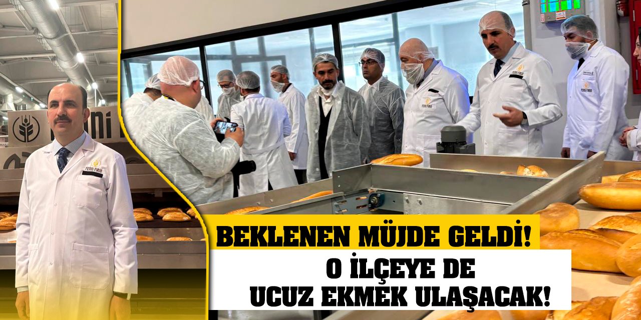 Beklenen müjde geldi! O ilçeye de ucuz ekmek ulaşacak!