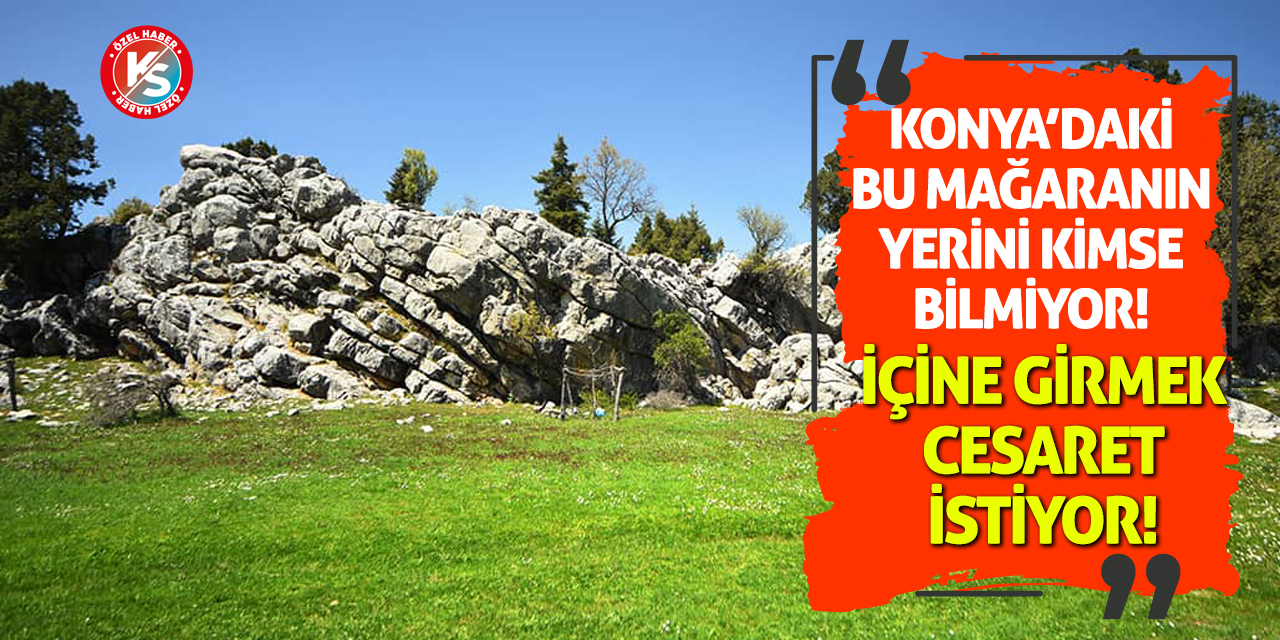 Konya’daki bu mağaranın yerini kimse bilmiyor! İçine Girmek Cesaret İstiyor!