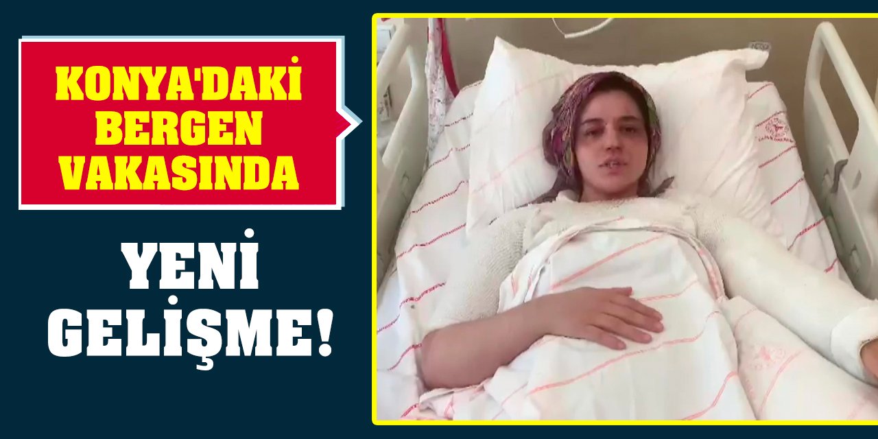 Konya'daki Bergen Vakasında Yeni Gelişme!