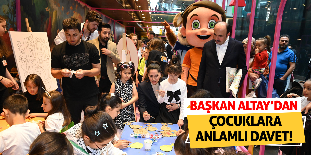 Başkan Altay'dan Çocuklara Anlamlı Davet!
