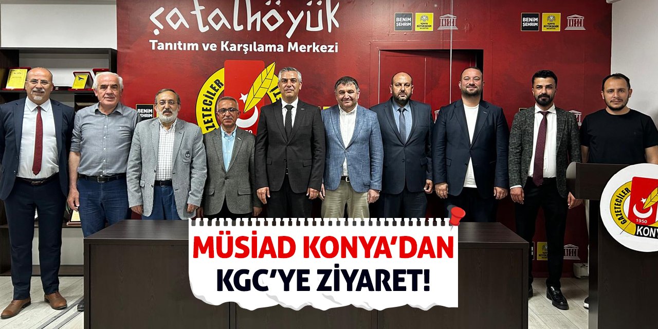 MÜSİAD Konya’dan KGC’ye ziyaret