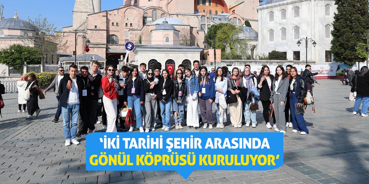 'İki tarihi şehir arasında gönül köprüsü kuruluyor!'