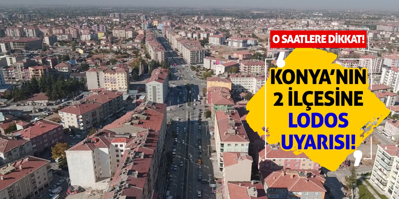 Konya’nın 2 İlçesine Lodos Uyarısı! O Saatlere Dikkat!
