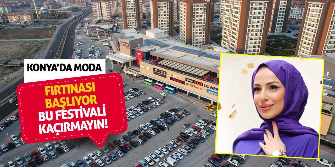 Konya'da Moda Fırtınası Başlıyor! Bu Festivali Kaçırmayın