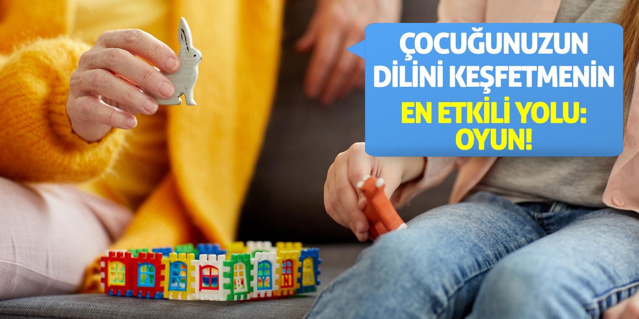 Çocuğunuzun Dilini Keşfetmenin En Etkili Yolu: Oyun!