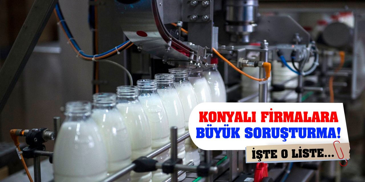 Konyalı firmalara büyük soruşturma! İşte o liste...