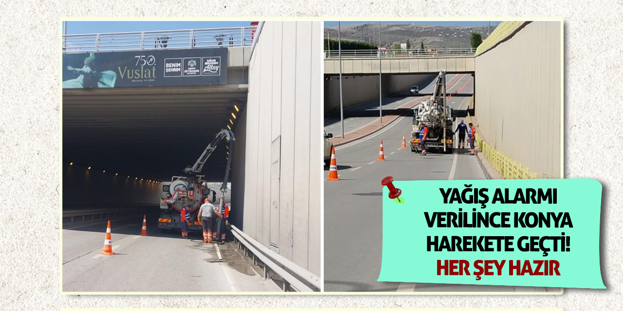 Yağış alarmı verilince Konya harekete geçti! Her şey hazır