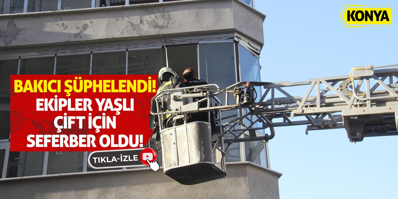 Bakıcı Şüphelendi! Ekipler Yaşlı Çift İçin Seferber Oldu!