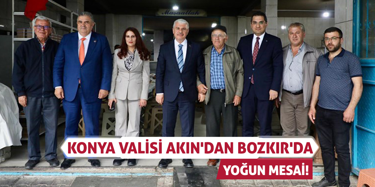 Konya Valisi Akın'dan Bozkır'da Yoğun Mesai!