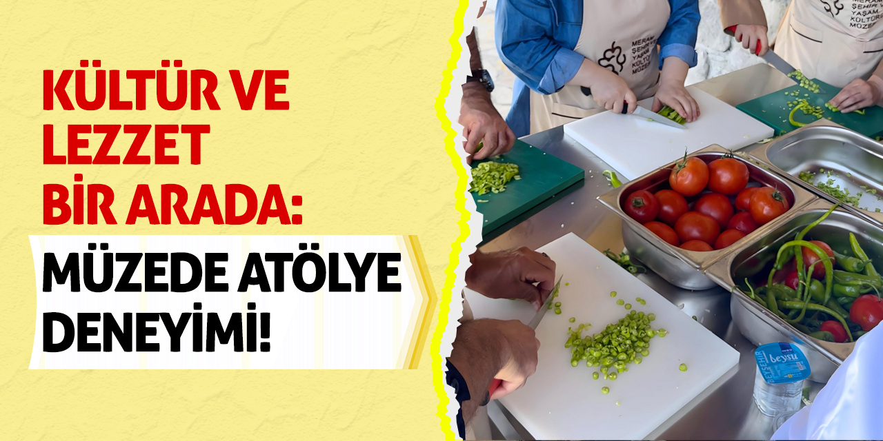 Kültür ve Lezzet Bir Arada: Müzede Atölye Deneyimi!