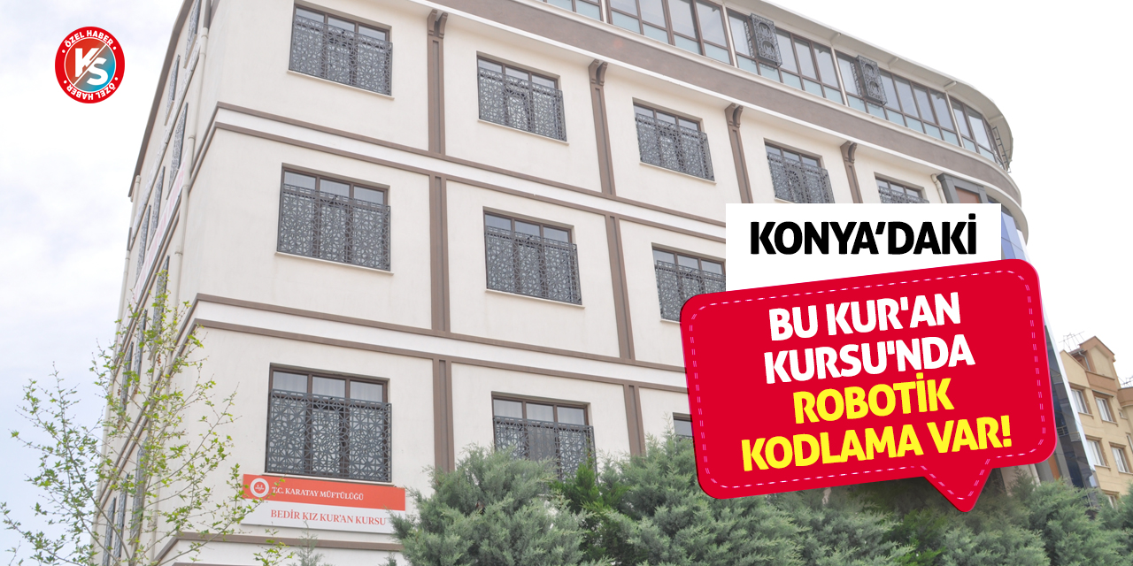 Konya'daki bu Kur'an Kursu'nda robotik kodlama var!
