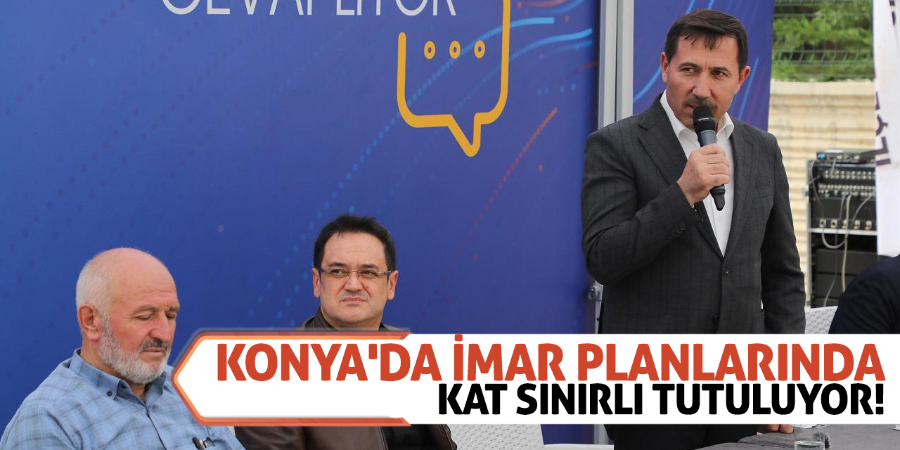 Konya'da imar planlarında kat sınırlı tutuluyor!